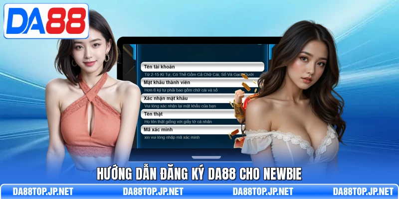 Hướng dẫn đăng ký DA88 cho newbie