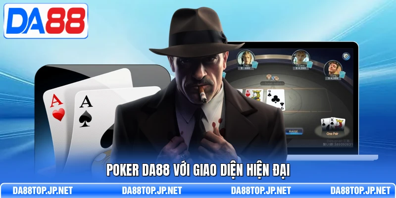Poker DA88 với giao diện hiện đại 