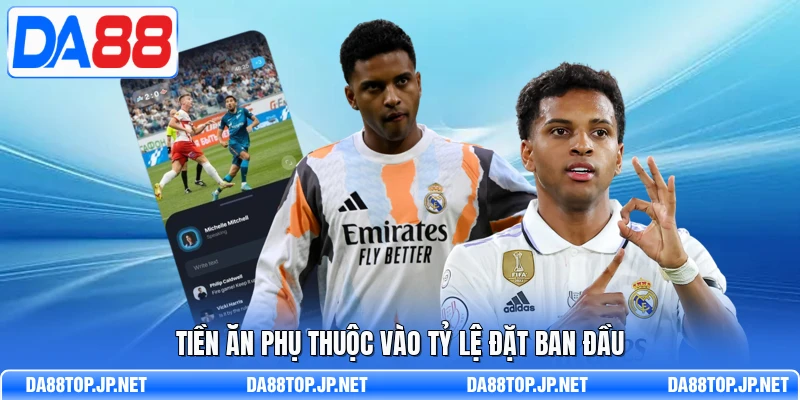 Tiền ăn phụ thuộc vào tỷ lệ đặt ban đầu